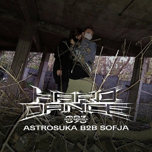 Photo of set Hard Dance 093: Astrosuka b2b Sofja.