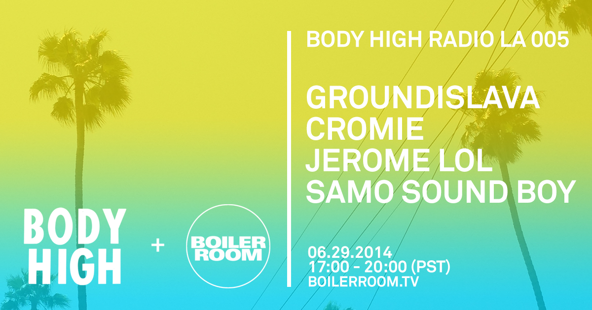 Los Angeles: Body High Radio 005 flyer