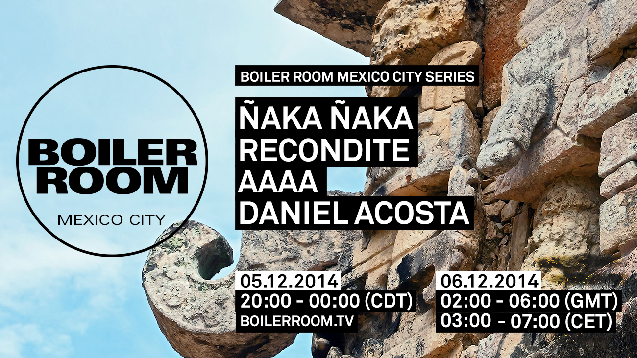 Mexico City: Ñaka Ñaka, Recondite, AAAA & Daniel Acosta flyer