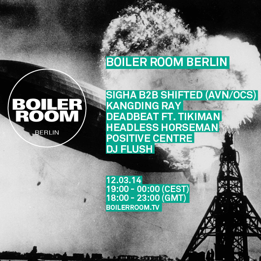 Flyer for event Berlin: Sigha b2b Shifted, Kangding Ray, Deadbeat ft. Tikiman, Headless Horseman, Positive Centre, DJ Flush.