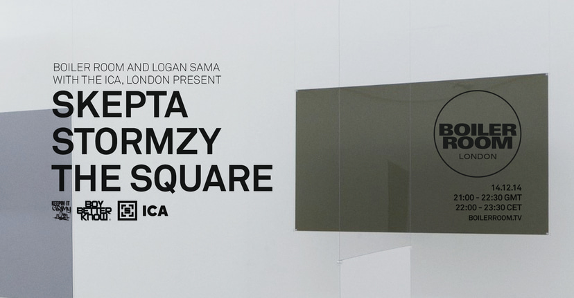 Flyer for event Boiler Room & Logan Sama with the ICA London present: Skepta, Stormzy & The Square .